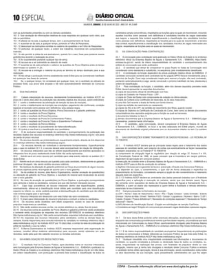  ESPECIAL
SALVADOR, SÁBADO, 30 DE JULHO DE 2022 - ANO CVI - No
23.469
República Federativa do Brasil - Estado da Bahia
DIÁRIO OFICIAL
com as autoridades presentes ou com os demais candidatos;
19.1.9 fizer anotação de informações relativas às suas respostas em qualquer outro meio, que
não os permitidos;
19.1.10 afastar-se da sala, a qualquer tempo, sem o acompanhamento de fiscal;
19.1.11 ausentar-se da sala, a qualquer tempo, portando a Folha de Respostas;
19.1.12 descumprir as instruções contidas no caderno de questões e na Folha de Respostas;
19.1.13 perturbar, de qualquer modo, a ordem dos trabalhos, incorrendo em comportamento
indevido;
19.1.14 não permitir a coleta de sua assinatura e, quando for o caso, frase para posterior exame
grafotécnico durante a realização da prova;
19.1.15 for surpreendido portando qualquer tipo de arma;
19.1.16 recusar-se a ser submetido ao detector de metal;
19.1.17 ausentar-se da sala portando o caderno de questões da Prova Objetiva antes do tempo
determinado no subitem 11.20;
19.1.18 recusar-se a entregar o material da prova ao término do tempo destinado para a sua
realização;
19.1.19 não atingir a pontuação mínima estabelecida neste Edital para ser considerado habilitado
em quaisquer das fases do certame.
19.2 Se, a qualquer tempo, for constatado por qualquer meio, ter o candidato se utilizado de
processo ilícito, sua prova será anulada e ele será automaticamente eliminado do Concurso
Público.
20. DOS RECURSOS
20.1 Caberá interposição de recursos, devidamente fundamentados, ao Instituto AOCP, no
prazo de 2 (dois) dias úteis da publicação das decisões objetos dos recursos, assim entendidos:
20.1.1 contra o indeferimento da solicitação de isenção da taxa de inscrição;
20.1.2 contra o indeferimento da inscrição nas condições: pagamento não confirmado, condição
especial e inscrição como pessoa com deficiência, e/ou pessoa negra;
20.1.3 contra as questões da Prova Objetiva, Prova Discursiva e o gabarito preliminar;
20.1.4 contra o resultado da Prova Objetiva;
20.1.5 contra o resultado da Prova Discursiva;
20.1.6 contra o resultado da Prova de Conhecimento Prático;
20.1.7 contra o resultado da Prova de Títulos e Experiência Profissional;
20.1.8 contra o resultado da Perícia Médica;
20.1.9 contra o resultado do procedimento de Heteroidentificação;
20.1.10 contra a nota final e a classificação dos candidatos.
20.2 É de exclusiva responsabilidade do candidato o acompanhamento da publicação das
decisões objetos dos recursos no endereço eletrônico http://www.institutoaocp.org.br/, sob pena
de perda do prazo recursal.
20.3 Os recursos deverão ser protocolados em requerimento próprio, através de link disponível
no endereço eletrônico http://www.institutoaocp.org.br/.
20.4 Os recursos deverão ser individuais e devidamente fundamentados. Especificamente
para o caso do subitem 20.1.3, o recurso deverá estar acompanhado de citação da bibliografia.
20.5 Os recursos interpostos que não se refiram especificamente aos eventos aprazados ou
interpostos fora do prazo estabelecido neste Edital não serão apreciados.
20.6 Admitir-se-á um único recurso por candidato para cada evento referido no subitem 20.1
deste Edital.
20.7 Admitir-se-á um único recurso por questão para cada candidato, relativamente ao gabarito
preliminar divulgado, não sendo aceitos recursos coletivos.
20.8 Na hipótese de alteração do gabarito preliminar por força de provimento de algum recurso,
as provas objetivas serão recorrigidas de acordo com o novo gabarito.
20.9 Se da análise do recurso, pela Banca Organizadora, resultar anulação de questão(ões)
ou alteração de gabarito da Prova Objetiva, o resultado da mesma será recalculado de acordo
com o novo gabarito.
20.10 No caso de anulação de questão(ões) da Prova Objetiva, a pontuação correspondente
será atribuída a todos os candidatos, inclusive aos que não tenham interposto recurso.
20.11 Caso haja procedência de recurso interposto dentro das especificações, poderá,
eventualmente, alterar-se a classificação inicial obtida pelo candidato para uma classificação
superior ou inferior, ou, ainda, poderá acarretar a desclassificação do candidato que não obtiver
nota mínima exigida para a aprovação.
20.12 Recurso interposto em desacordo com este Edital não será considerado.
20.13 O prazo para interposição de recurso é preclusivo e comum a todos os candidatos.
20.14 Os recursos serão recebidos sem efeito suspensivo, exceto no caso de ocasionar
prejuízos irreparáveis ao candidato.
20.15 Não serão aceitos recursos via fax, via correio eletrônico ou, ainda, fora do prazo.
20.16 Os recursos contra as questões da Prova Objetiva e gabarito preliminar serão analisados
e somente serão divulgadas as respostas dos recursos DEFERIDOS no endereço eletrônico
http://www.institutoaocp.org.br/. Não serão encaminhadas respostas individuais aos candidatos.
20.16.1 As respostas aos recursos interpostos pelos candidatos, contra as demais fases do
certame, ficarão disponíveis para consulta individual do candidato no endereço eletrônico http://
www.institutoaocp.org.br/ do Instituto AOCP por 10 (dez) dias, a contar da data de publicação do
edital de resultado a que se refere.
20.17 A Banca Examinadora do Instituto AOCP, empresa responsável pela organização do
certame, constitui última instância administrativa para recursos, sendo soberana em suas
decisões, razão pela qual não caberão recursos ou revisões adicionais.
21. DA HOMOLOGAÇÃO DO RESULTADO FINAL
21.1 O resultado final do Concurso Público, após decididos todos os recursos interpostos,
será homologado pela Empresa Baiana de Águas e Saneamento S.A. - EMBASA e publicado no
Diário Oficial do Estado e no endereço eletrônico http://www.institutoaocp.org.br/ em três listas,
em ordem classificatória, com pontuação: a primeira lista conterá a classificação de todos os
candidatos (ampla concorrência), respeitados as funções para os quais se inscreveram, incluindo
aqueles inscritos como pessoas com deficiência e candidatos inscritos às vagas reservadas
aos negros; a segunda lista conterá especificamente a classificação dos candidatos inscritos
como pessoas com deficiência, respeitados as funções para os quais se inscreveram; a terceira
lista conterá especificamente a classificação dos candidatos inscritos às vagas reservadas aos
negros, respeitados as funções para os quais se inscreveram.
22. DA CONVOCAÇÃO PARA CONTRATAÇÃO
22.1 A convocação para contratação será publicada no Diário Oficial do Estado e no endereço
eletrônico oficial da Empresa Baiana de Águas e Saneamento S.A. - EMBASA, https://www.
embasa.ba.gov.br/, sendo de inteira responsabilidade do candidato o acompanhamento dos
editais de convocação que serão publicados.
22.2 O candidato que deixar de comparecer no prazo fixado no Edital de Convocação será
considerado como desistente e substituído, na sequência, pelo imediatamente classificado.
22.3 A contratação na função dependerá de prévia avaliação médica oficial da EMBASA. O
candidato convocado somente será contratado ser for julgado APTO física e mentalmente para o
exercício da função. Caso seja considerado inapto para exercer a função, não será contratado,
perdendo automaticamente a vaga, sendo convocado o próximo habilitado da lista, obedecida a
ordem de classificação.
22.4 Para contratação na função, o candidato, além dos demais requisitos previstos neste
Edital, deverá apresentar os seguintes documentos:
a) cópia de documento oficial de identificação com foto;
b) cópia do Cadastro de Pessoa Física - CPF;
c) cópia do Título de Eleitor com comprovante de votação na última eleição;
d) cópia da Carteira e/ou Certificado de reservista, se do sexo masculino;
e) uma foto 3x4 recente e tirada de frente,com fundo branco;
f) cópia da certidão de nascimento ou casamento;
g) cópias do RG e do CPF, da certidão de nascimento dos filhos, quando couber.
h) cópias do Diploma ou Certificado de Conclusão do Curso, bem como os demais documentos
comprobatórios dos requisitos exigidos para a função ao qual se inscreveu;
i) documentos listados no item 3;
j) demais documentos que a Empresa Baiana de Águas e Saneamento S.A. - EMBASA julgar
necessários, posteriormente informados.
22.5 O candidato, após convocação, deverá comparecer à Empresa Baiana de Águas
e Saneamento S.A. - EMBASA, no local e na data estipulada em Edital próprio, munido de
documento de identidade original juntamente com os documentos citados no item 3 e subitem
22.4.
23. DAS DISPOSIÇÕES SOBRE TRATAMENTO DE DADOS PESSOAIS - LEI FEDERAL Nº
13.709/2018
23.1 O Instituto AOCP declara que as principais bases legais para o tratamento dos dados
pessoais do candidato serão, sem prejuízo de outras que eventualmente se façam necessárias
e estejam amparadas na Lei Federal nº 13.709/2018:
a) cumprimento de obrigação legal ou regulatória (em relação ao artigo 37, incisos II e VIII,
da Constituição Federal de 1988, os quais preveem que a investidura em cargos públicos,
dependem de aprovação em concurso público;
b) execução de contrato entre a Empresa Baiana de Águas e Saneamento S.A. - EMBASA e o
Instituto AOCP para os fins de condução do certame;
c) legítimo interesse para a garantia da lisura e prevenção à fraude nos Concursos Públicos;
d) a depender do caso, o consentimento, o qual virá de forma destacada e específica no
preenchimento do formulário, concedendo sempre a opção do não consentimento e tratamento
daquele dado em específico.
23.1.1 O Instituto AOCP declara-se controlador dos dados pessoais tratados com a finalidade
específica para a aplicação e execução do certame, sendo que nos demais casos, figura
tão somente como operadora de dados da Empresa Baiana de Águas e Saneamento S.A. -
EMBASA, a quem os dados são repassados e quem define a finalidade e demais elementos
essenciais de seu tratamento.
23.2 Campos presentes no formulário de inscrição:
a) CPF / Nome / Data de Nascimento / Sexo / RG / Órgão Emissor / Data Emissão / Estado
Emissor / Nome da Mãe / Email / Telefone FIXO / Celular / Logradouro / Número / Bairro / CEP /
Cidade / Estado / Possui deficiência? / Necessita de condições especiais? / Necessita de Tempo
adicional? / Senha.
b) NIS (Número de Identificação Social) - Exigido em solicitações de isenção CadÚnico.
c) Considera-se negro? Exigido em concursos que possuem vagas destinadas a pessoas negras.
24. DAS DISPOSIÇÕES FINAIS
24.1 Os itens deste Edital poderão sofrer eventuais alterações, atualizações ou acréscimos,
enquanto não consumada a providência do evento que lhes disser respeito, circunstância que será
mencionada em Comunicado ou Aviso Oficial, oportunamente divulgado pela Empresa Baiana
de Águas e Saneamento S.A. - EMBASA e no endereço eletrônico http://www.institutoaocp.org.
br/.
24.1.1 É de inteira responsabilidade do candidato acompanhar frequentemente as publicações
de todos os comunicados e Editais referentes ao Concurso Público de que trata este Edital, no
endereço eletrônico do Instituto AOCP http://www.institutoaocp.org.br/.
24.2 Qualquer inexatidão e/ou irregularidade constatada nas informações e documentos do
candidato, ou quando constatada a omissão ou declaração falsa de dados ou condições, ou,
ainda, irregularidade na realização das provas, com finalidade de prejudicar direito ou criar
obrigação, mesmo que já tenha sido divulgado o resultado deste Concurso Público e embora
o candidato tenha obtido aprovação, levará à sua eliminação, sendo considerados nulos todos
os atos decorrentes da sua inscrição, após procedimento administrativo em que lhe sejam
CÓPIA - Consulte informação oficial em www.dool.egba.ba.gov.br
 