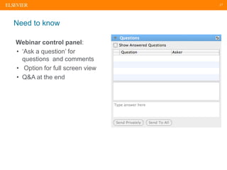 2| 2
Webinar control panel:
• ‘Ask a question’ for
questions and comments
• Option for full screen view
• Q&A at the end
N...