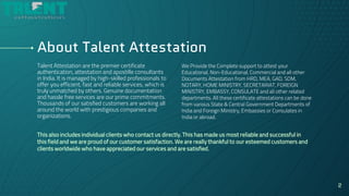 About Talent Attestation
We Provide the Complete support to attest your
Educational, Non-Educational, Commercial and all o...