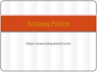 https://www.bangalore5.com/
Embassy Pristine
 