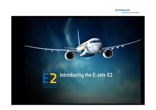 This information is property of Embraer and cannot be used or reproduced without written permission.

 