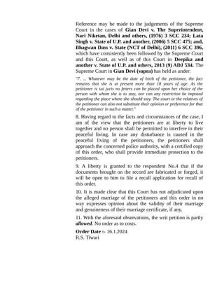 Reference may be made to the judgements of the Supreme
Court in the cases of Gian Devi v. The Superintendent,
Nari Niketan...