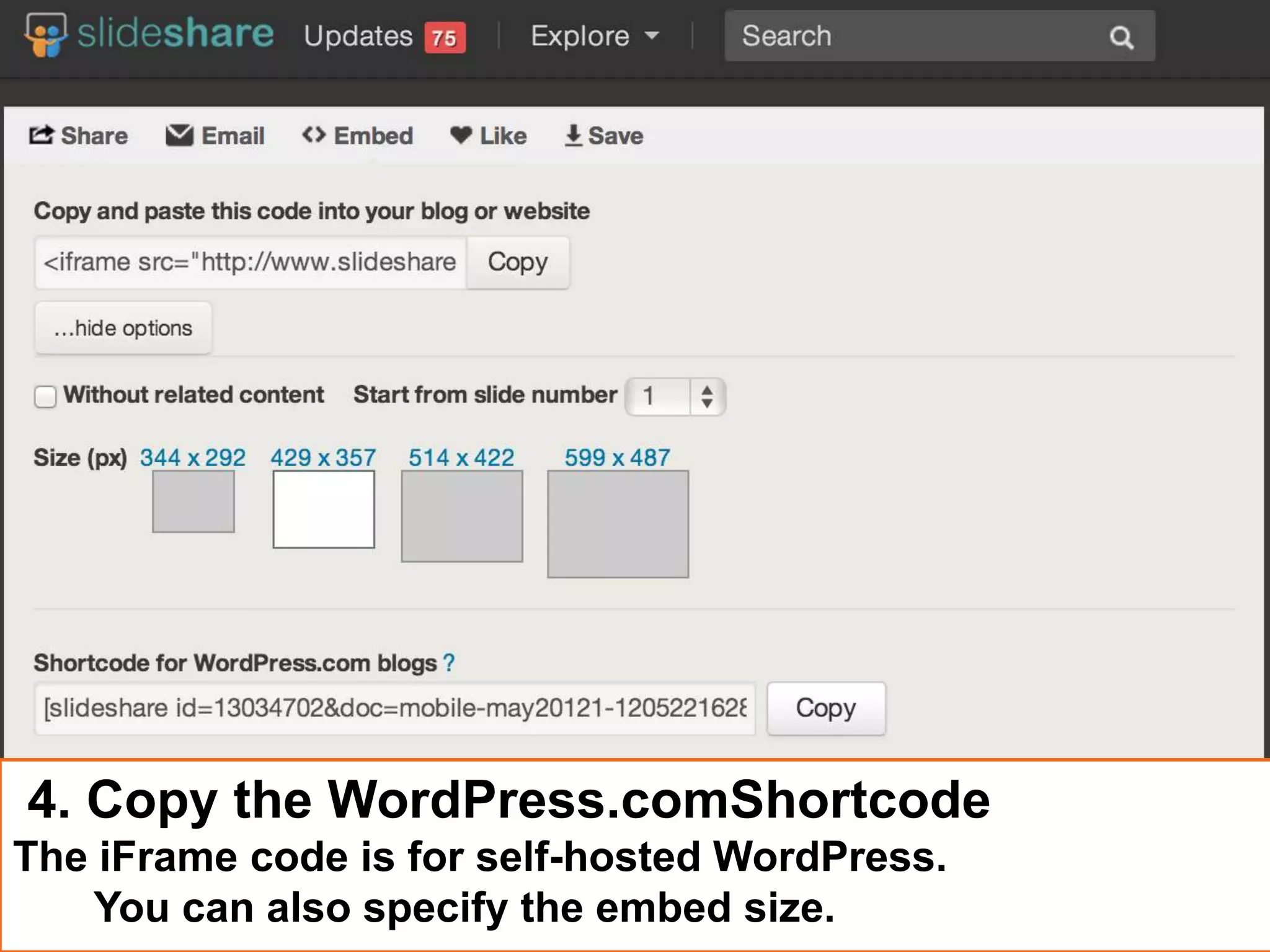 4. Copy the WordPress.comShortcode
The iFrame code is for self-hosted WordPress.
You can also specify the embed size.