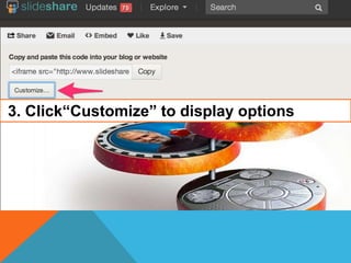 3. Click“Customize” to display options

 