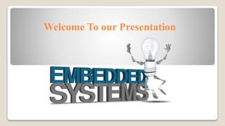 Welcome To our Presentation
1
 