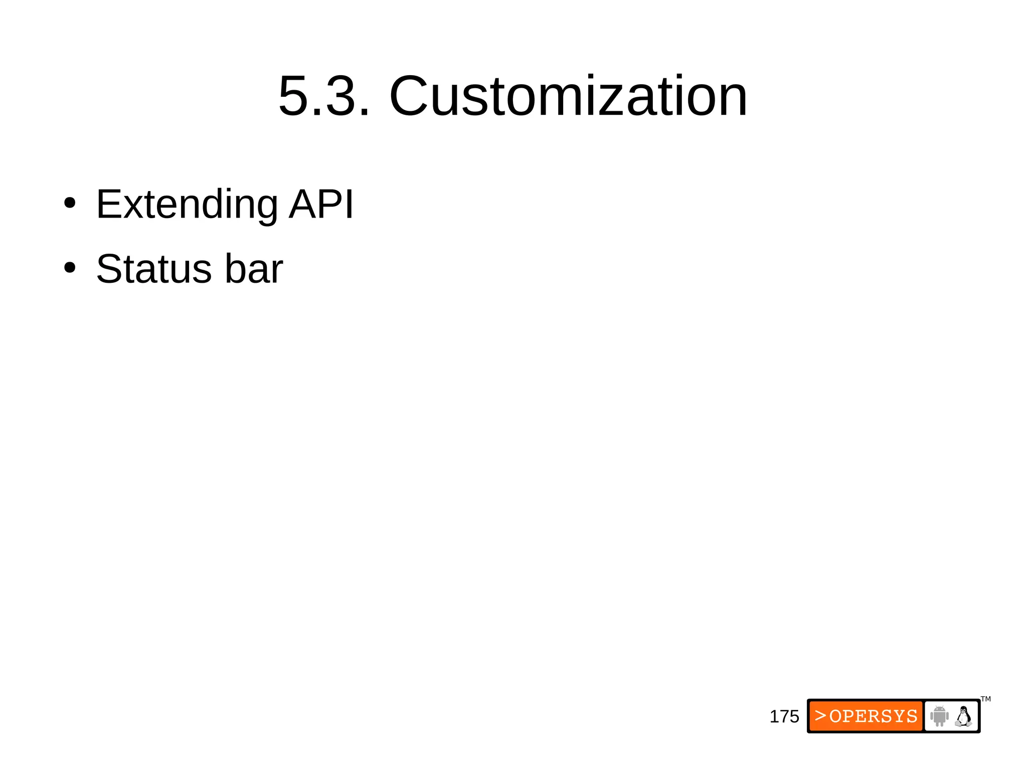 175
5.3. Customization
●
Extending API
●
Status bar
 