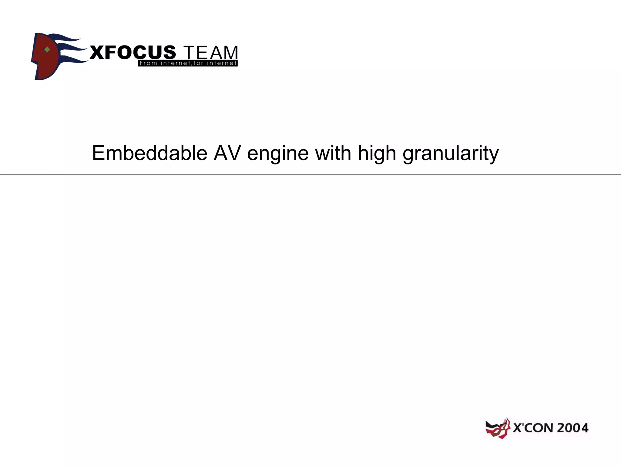 Embeddable AV engine with high granularity
 