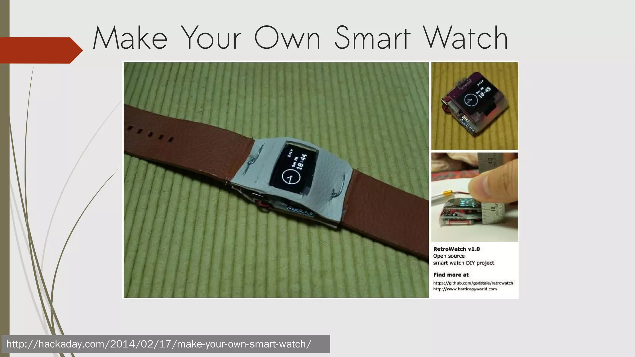 Make Your Own Smart Watch

http://hackaday.com/2014/02/17/make-your-own-smart-watch/

 