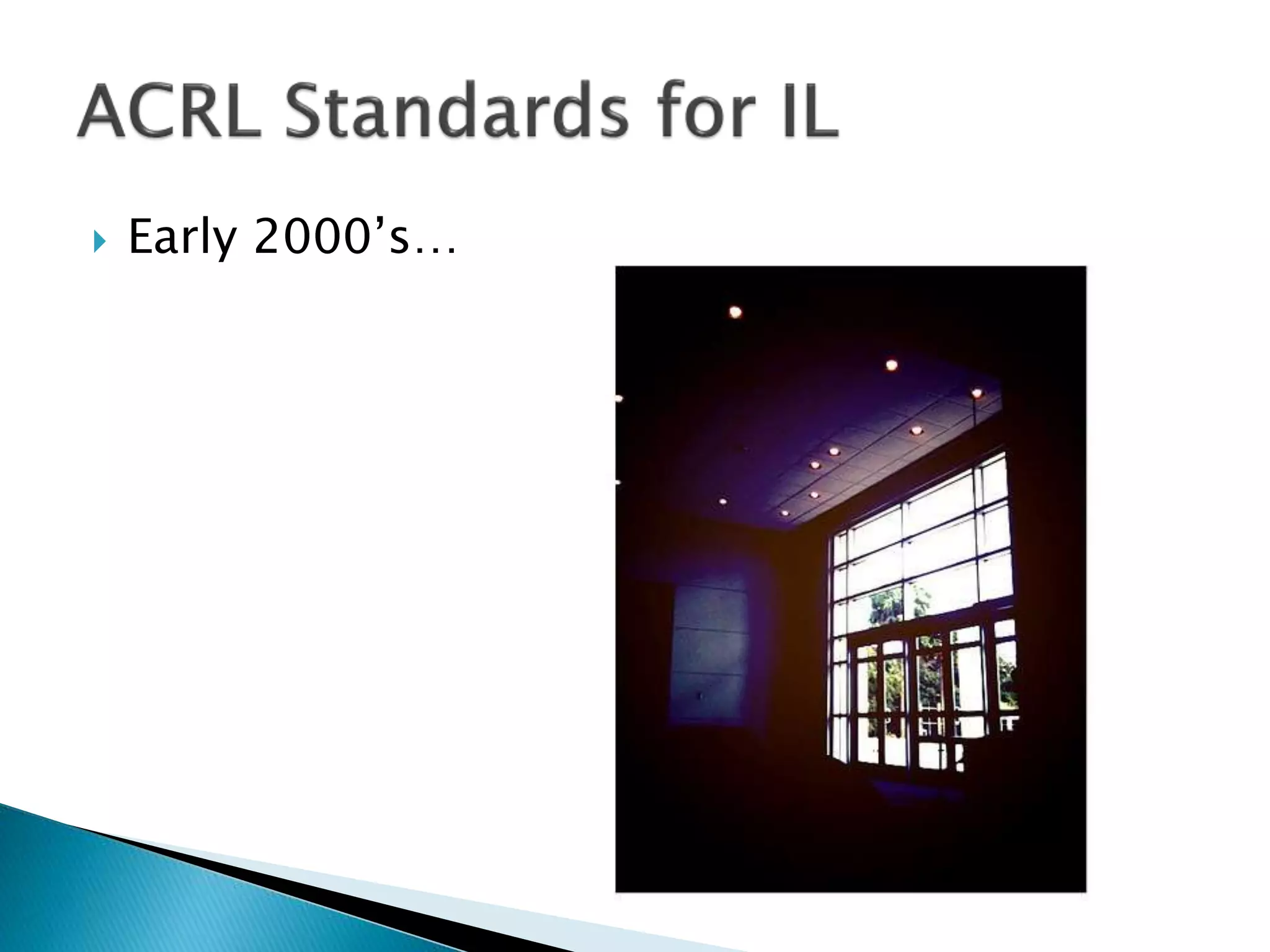  Early 2000’s…
 