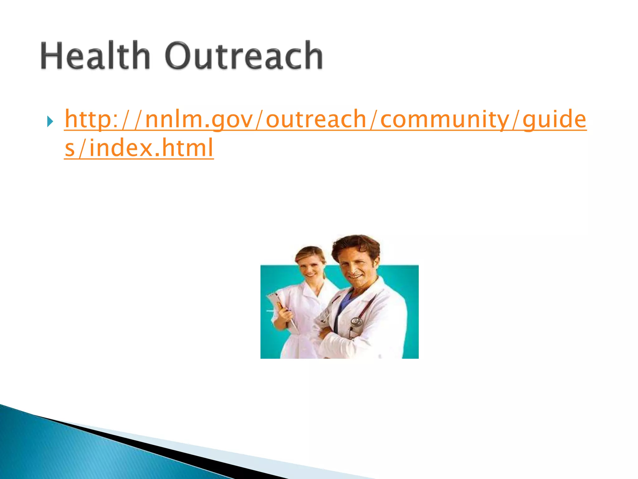  http://nnlm.gov/outreach/community/guide
s/index.html
 