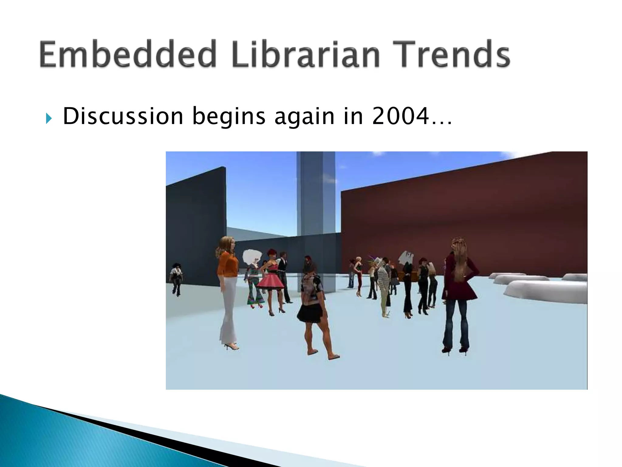  Discussion begins again in 2004…
 