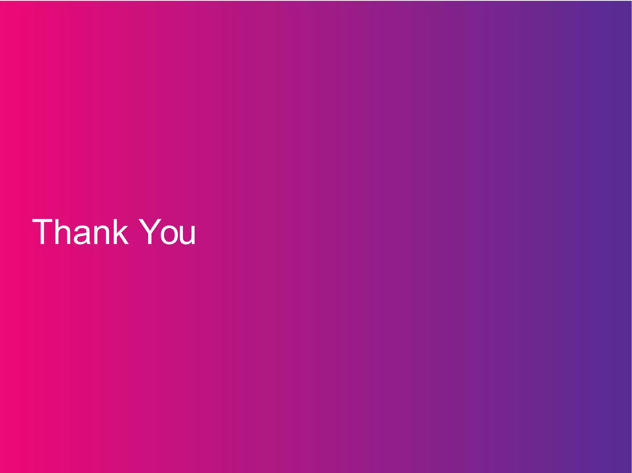 Thank You
 