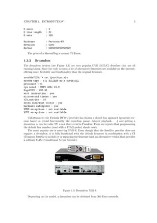 cation . . . . . . . . . . . . . . . . . . . . . . . . . . . . . . 100 
5.7.2 Kernel Driver . . . . . . . . . . . . . . . . . . . . . . . . . . . . . . . . . . . 101 
5.7.2.1 Platform Bus . . . . . . . . . . . . . . . . . . . . . . . . . . . . . . 102 
5.7.2.2 Hardware Access . . . . . . . . . . . . . . . . . . . . . . . . . . . . 103 
5.7.2.3 Sysfs Interface . . . . . . . . . . . . . . . . . . . . . . . . . . . . . 106 
5.7.2.4 Timers . . . . . . . . . . . . . . . . . . . . . . . . . . . . . . . . . 107 
5.8 References . . . . . . . . . . . . . . . . . . . . . . . . . . . . . . . . . . . . . . . . . 109 
6 File Systems 112 
6.1 Introduction . . . . . . . . . . . . . . . . . . . . . . . . . . . . . . . . . . . . . . . . 112 
6.2 Disk Based File Systems . . . . . . . . . . . . . . . . . . . . . . . . . . . . . . . . . 112 
6.2.1 Choice . . . . . . . . . . . . . . . . . . . . . . . . . . . . . . . . . . . . . . . 113 
6.3 Flash Based File Systems . . . . . . . . . . . . . . . . . . . . . . . . . . . . . . . . 113 
6.3.1 Choice . . . . . . . . . . . . . . . . . . . . . . . . . . . . . . . . . . . . . . . 113 
6.4 Network File Systems . . . . . . . . . . . . . . . . . . . . . . . . . . . . . . . . . . 113 
6.5 Virtual File Systems . . . . . . . . . . . . . . . . . . . . . . . . . . . . . . . . . . . 114 
6.6 Conclusion . . . . . . . . . . . . . . . . . . . . . . . . . . . . . . . . . . . . . . . . 114 
6.7 References . . . . . . . . . . . . . . . . . . . . . . . . . . . . . . . . . . . . . . . . . 114 
7 Userspace 115 
7.1 Introduction . . . . . . . . . . . . . . . . . . . . . . . . . . . . . . . . . . . . . . . . 115 
7.2 BusyBox . . . . . . . . . . . . . . . . . . . . . . . . . . . . . . . . . . . . . . . . . . 115 
7.2.1 Examples . . . . . . . . . . . . . . . . . . . . . . . . . . . . . . . . . . . . . 116 
7.2.2 Con 