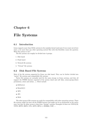 ned by the complementary metal oxide semiconductor 
(CMOS) settings. A boot device can be a 
oppy disk, a CD-ROM, a partition on a hard disk, a 
device on the network, or even a USB 
ash memory stick. 
Commonly, Linux is booted from a hard disk, where the Master Boot Record (MBR) contains 
the primary boot loader. The MBR is a 512-byte sector, located in the  