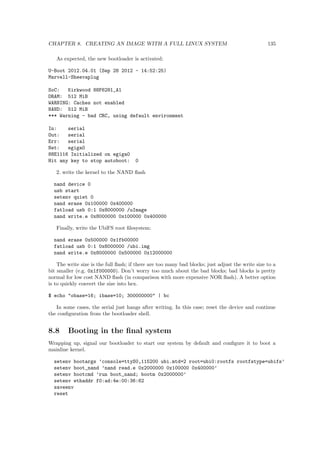 ned 
in /boot/grub/menu.lst). You can select a kernel and even amend it with additional kernel 
parameters. Optionally, you can use a command-line shell for greater manual control over the 
boot process. 
With the second-stage boot loader in memory, the  
