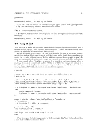 guration Interface . . . . . . . . . . . . . . . . . . . . . . . . . . . . . . . . . . 12 
2.3 Selecting a system wide path with a date-string avoids confusion and overwriting 
existing toolchains . . . . . . . . . . . . . . . . . . . . . . . . . . . . . . . . . . . . 13 
3.1 A high level view of the Linux boot process . . . . . . . . . . . . . . . . . . . . . . 16 
3.2 Anatomy of the MBR . . . . . . . . . . . . . . . . . . . . . . . . . . . . . . . . . . 18 
3.3 Anatomy of bzImage . . . . . . . . . . . . . . . . . . . . . . . . . . . . . . . . . . . 19 
3.4 Major functions 
ow for the Linux kernel x86 boot . . . . . . . . . . . . . . . . . . 20 
5.1 The kernel.org website . . . . . . . . . . . . . . . . . . . . . . . . . . . . . . . . . . 42 
5.2 make ARCH=arm menucon 