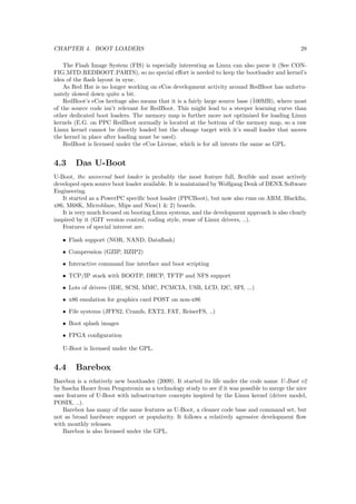 x it. 
An open source operating system allows to do exactly that: First of all, it gives us the freedom 
to design the hardware platform we want, only limited by time and money; to add the peripherals 
we care about and to con 