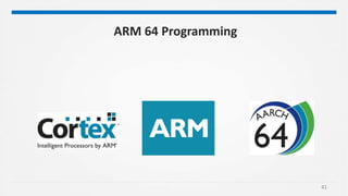 41
ARM 64 Programming
 