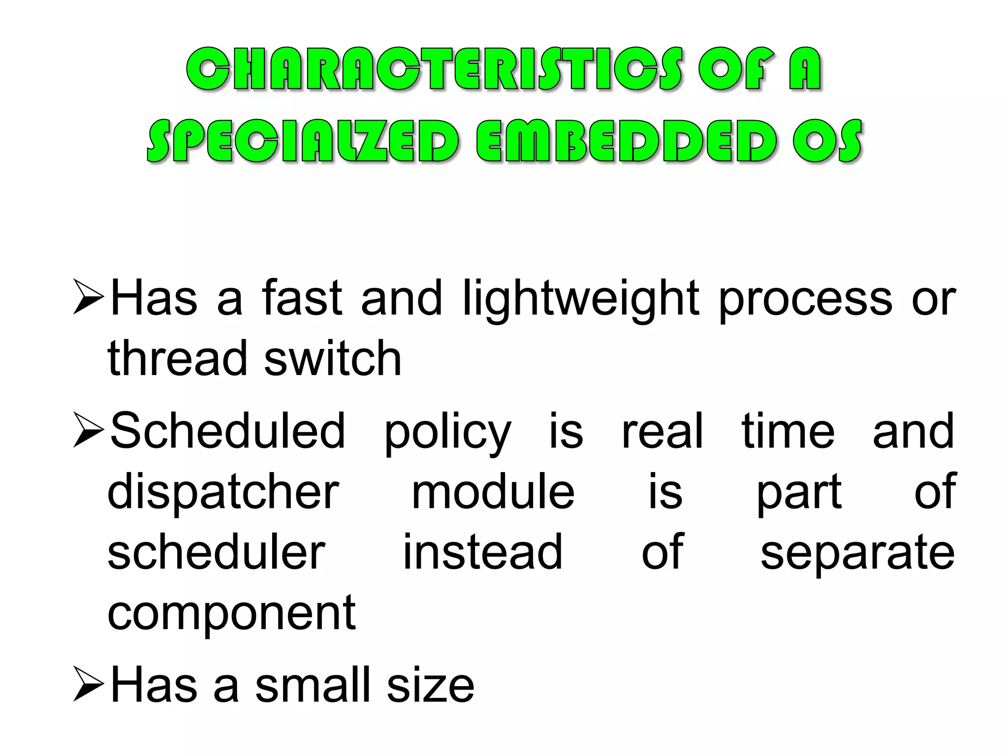Adapting an Existing Commercial Operating SystemAn existing commercial OS can be used for an embedded system by adding real-time capability, streamlining operation, and adding necessary functionality.