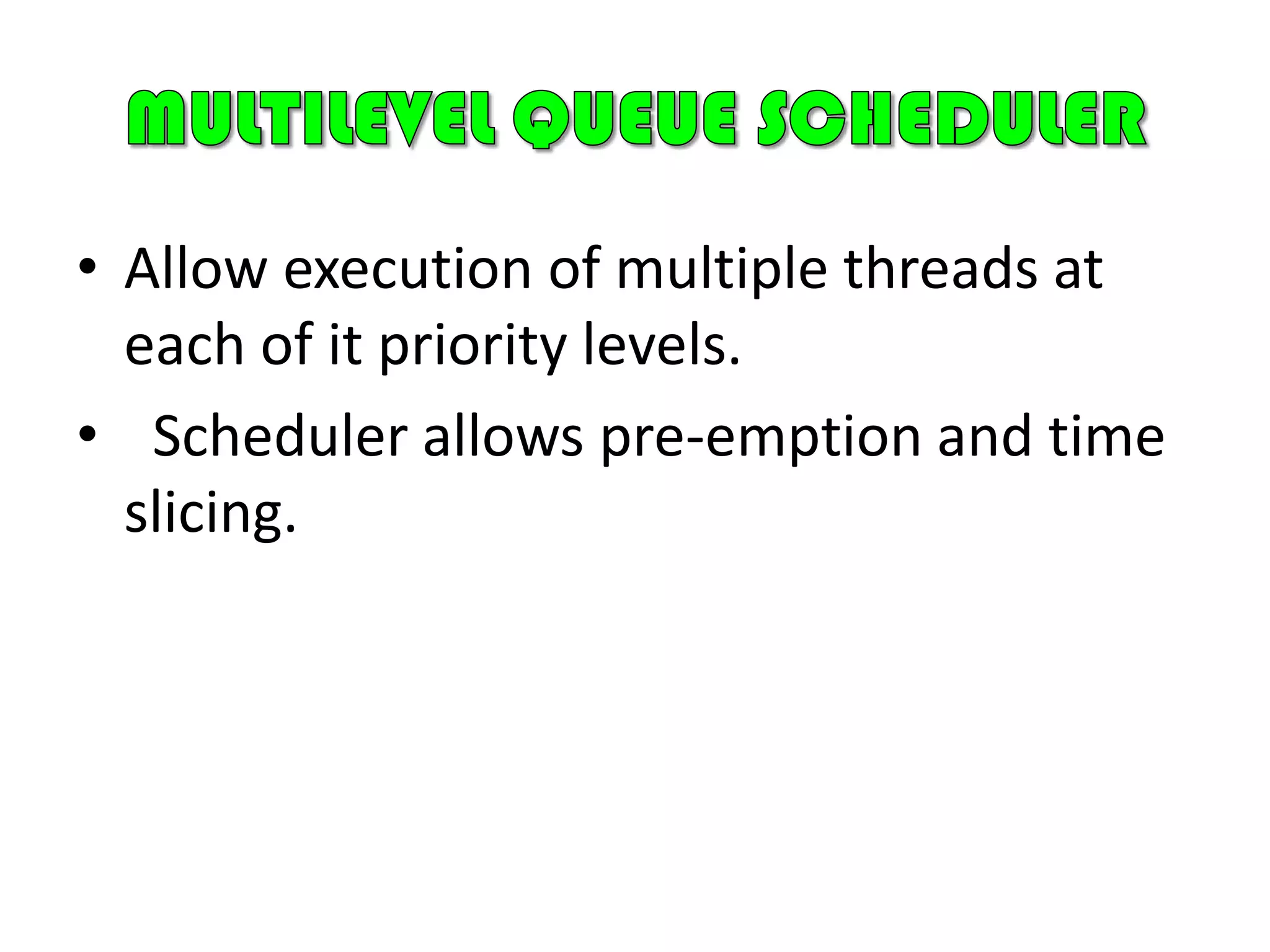 Low task switching latency: The time it takes from when a thread becomes available to when actual execution begins.