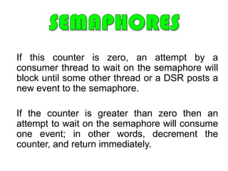 eCos Principal ObjectiveEfficiency No unnecessary software layering or irrelevant functionality.Device driver provide separate  function for:InputOutputBufferingDevice control