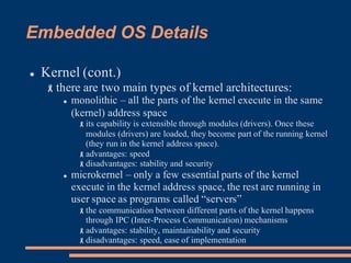 l Kernel (cont.)
-there are two main types of kernel architectures:
l monolithic – all the parts of the kernel execute in ...