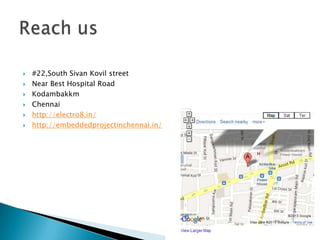 







#22,South Sivan Kovil street
Near Best Hospital Road
Kodambakkm
Chennai
http://electro8.in/
http://embeddedprojectinchennai.in/

 