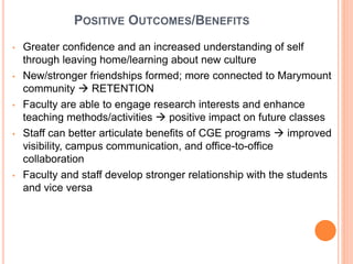 POSITIVE OUTCOMES/BENEFITS 
• Greater confidence and an increased understanding of self 
through leaving home/learning abo...