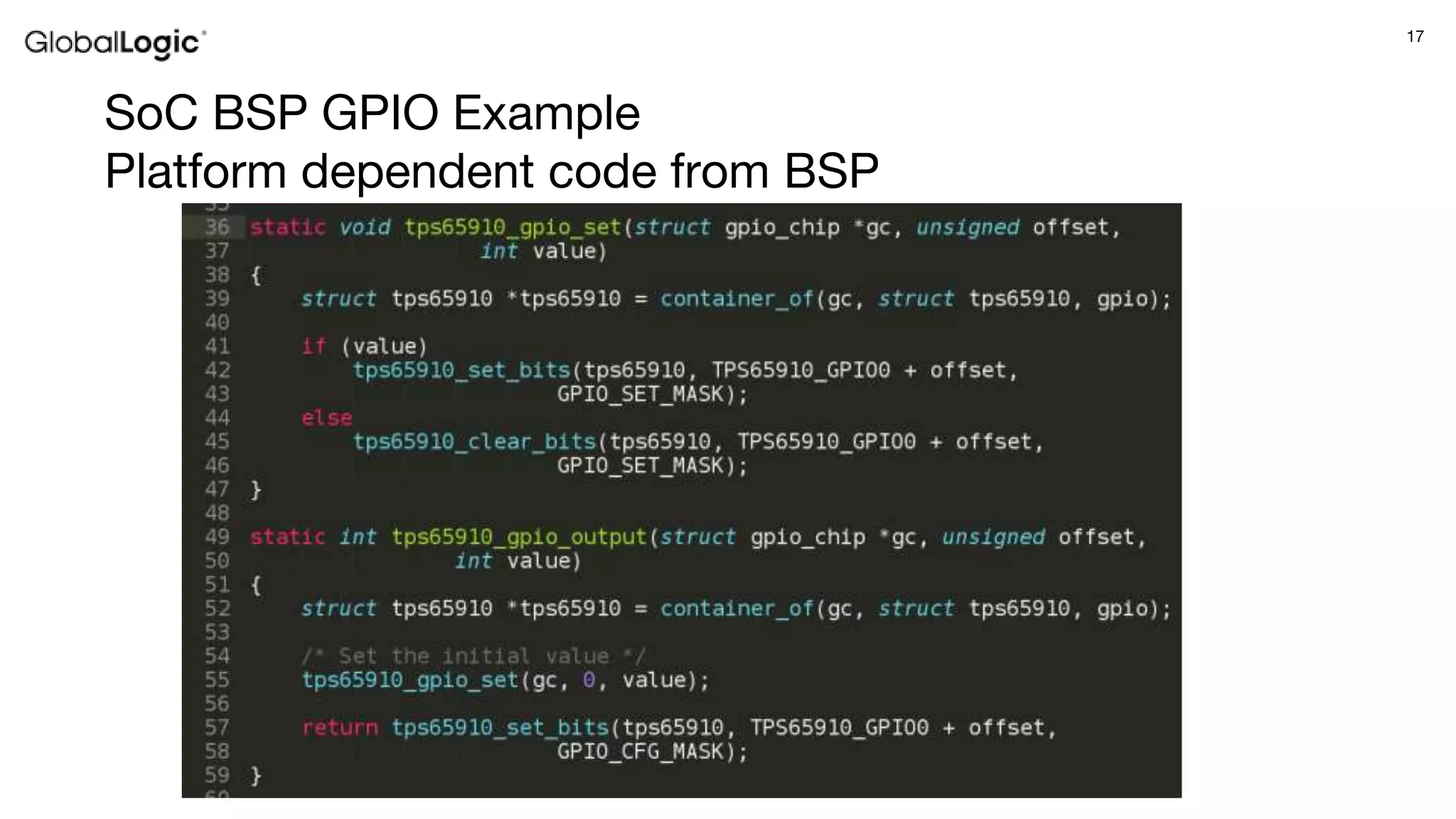 17
SoC BSP GPIO Example
Platform dependent code from BSP
 