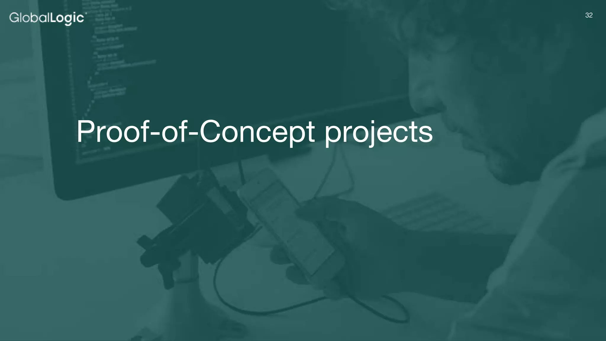 3232
Proof-of-Concept projects
 