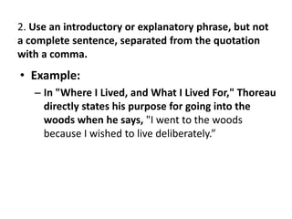 Practice – find the incomplete explanatory phrase and add the comma:"We do not ride on the railroad; it rides upon us" Thoreau says as he suggests the consequences of making ourselves slaves to "progress."