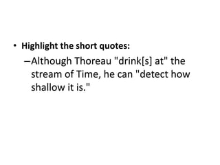 Quote the author as accurately as possible.Do not use the quote in a way that changes it’s original meaningEx: “I blest his Name that gave and took / That layd my goods now in the dust / Yea so it was, and so ‘twas just”Bradstreet is angry at God who “layd [her] goods now in the dust” so she curses his name.