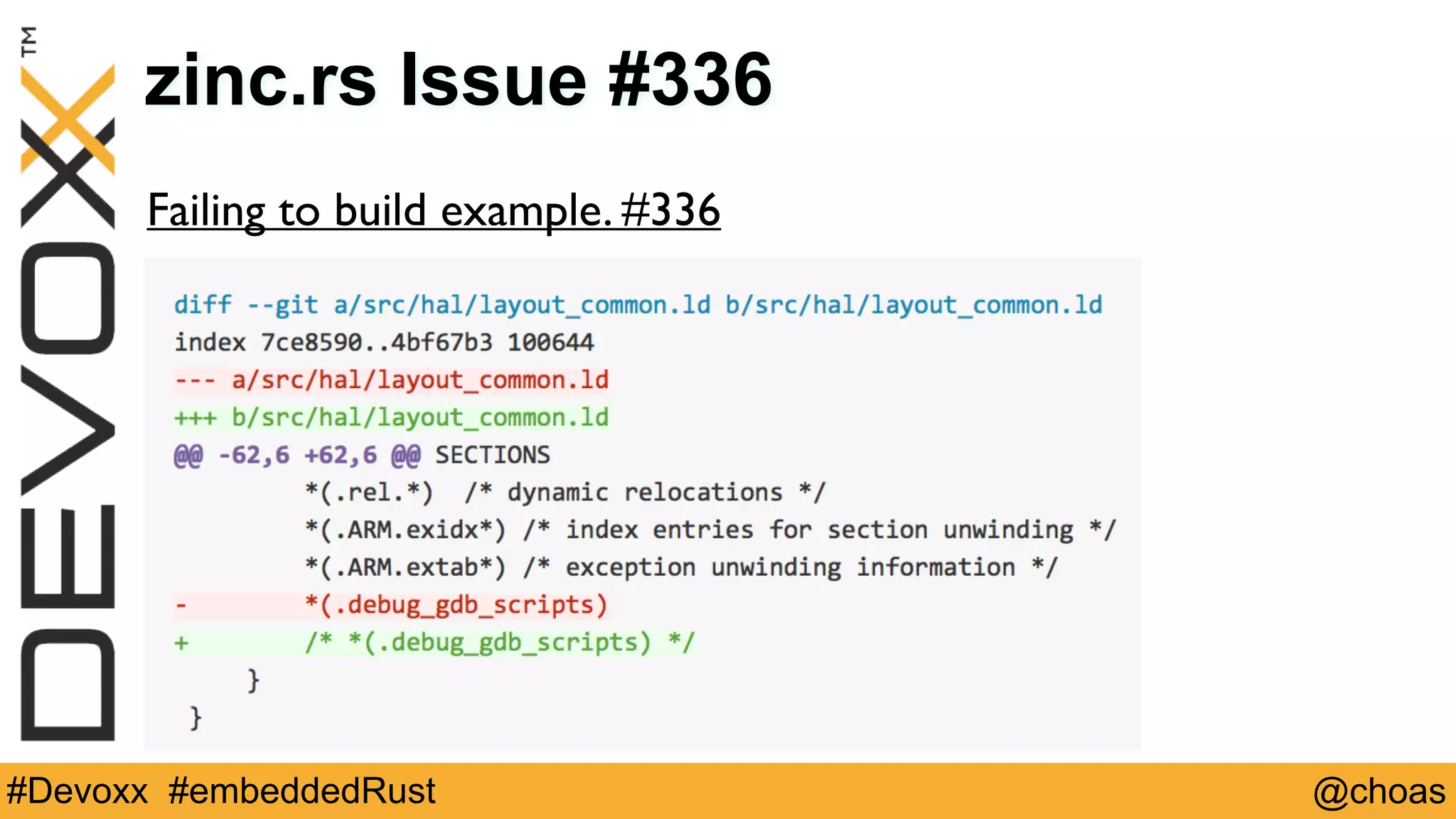 @choas#Devoxx #embeddedRust
zinc.rs Issue #336
Failing to build example. #336
 