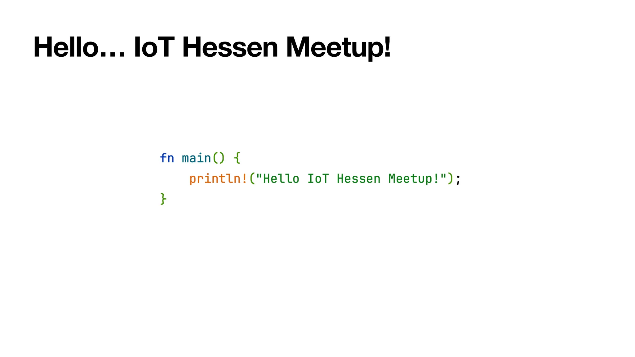 Hello… IoT Hessen Meetup!
 