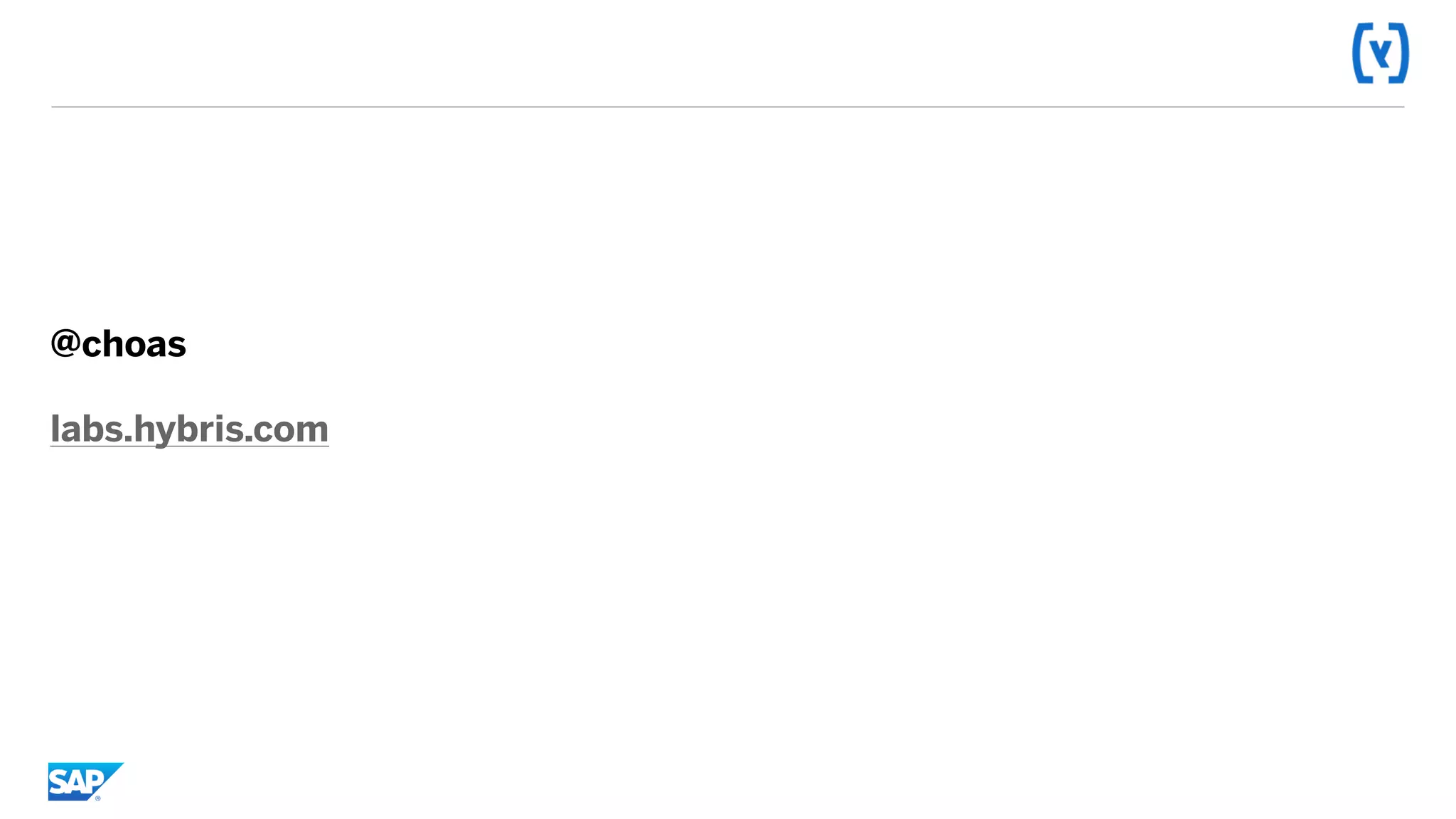 @choas
labs.hybris.com
 
