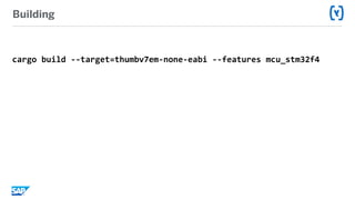 Building
cargo	build	--target=thumbv7em-none-eabi	--features	mcu_stm32f4
 