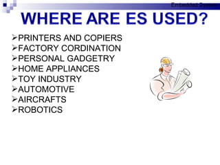 Embedded System PRINTERS AND COPIERS FACTORY CORDINATION PERSONAL GADGETRY HOME APPLIANCES TOY INDUSTRY  AUTOMOTIVE AIRCRAFTS ROBOTICS 