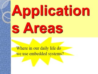 Application
s Areas
 