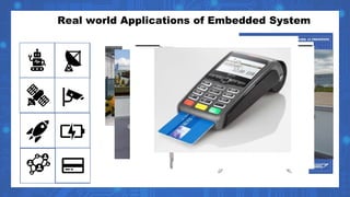 Real world Applications of Embedded System
 