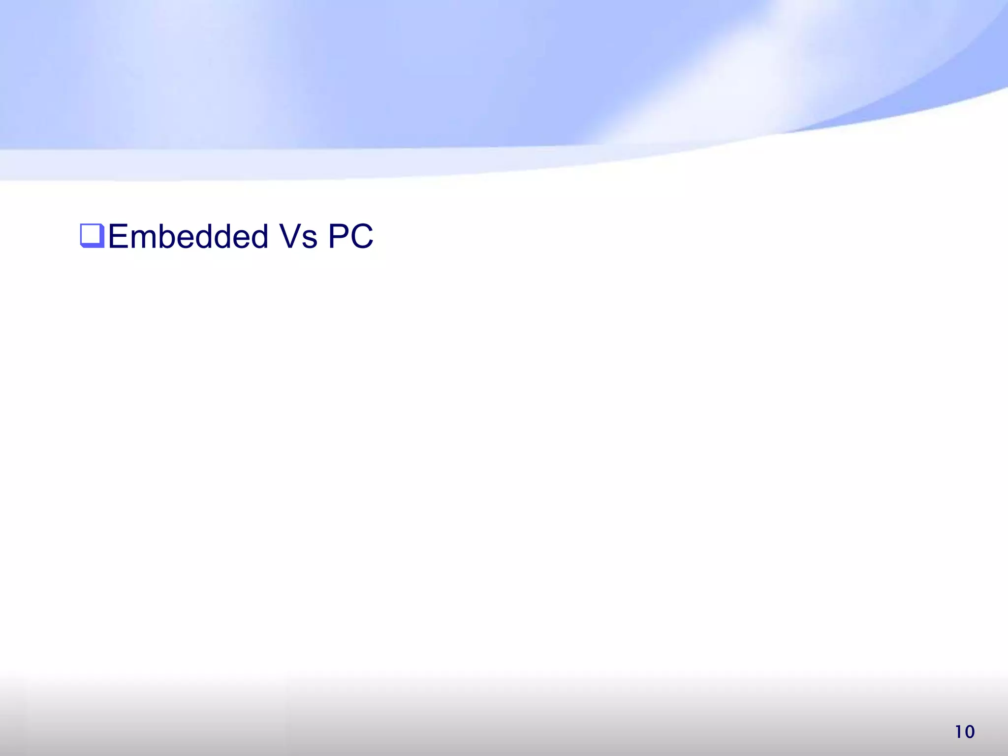 10 Embedded Vs PC 