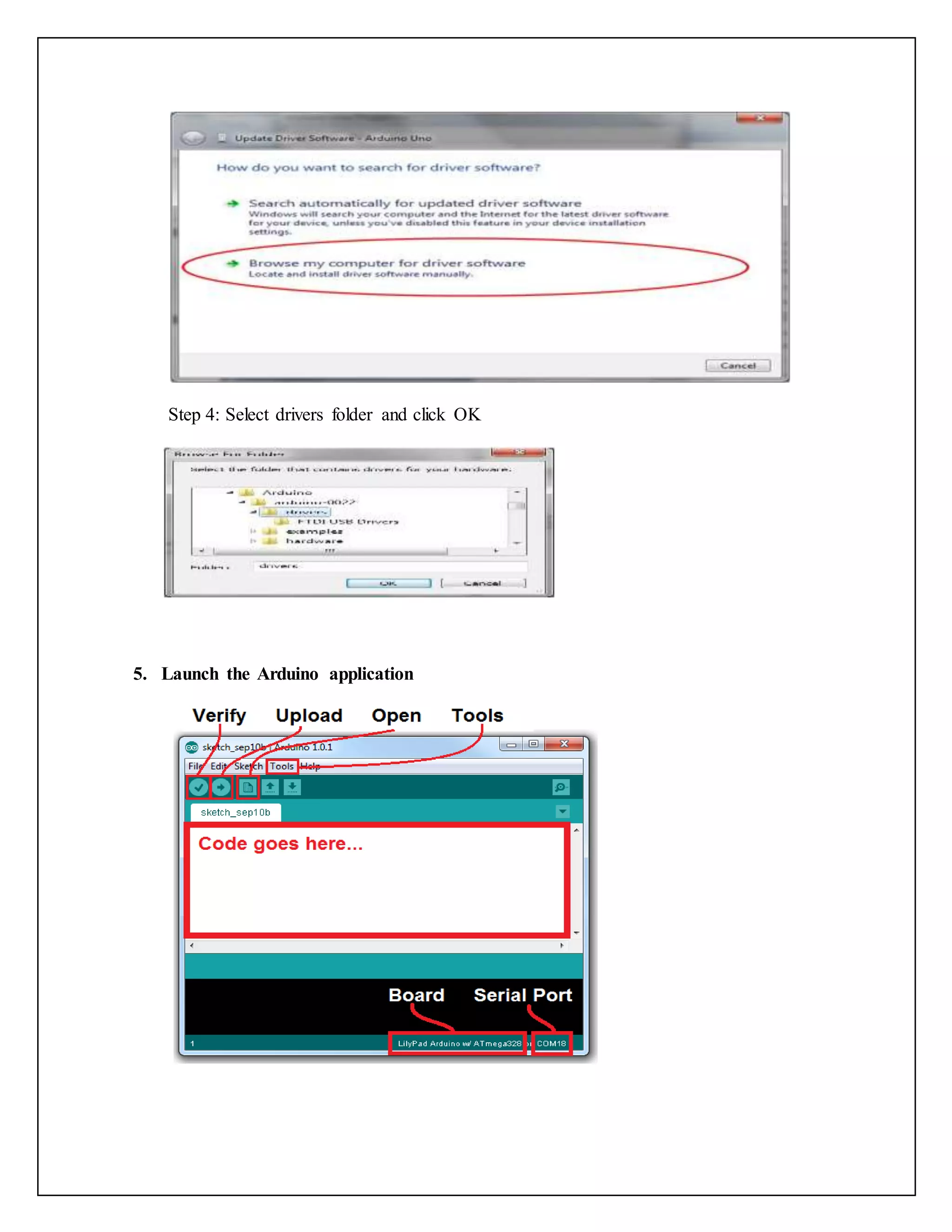 Step 4: Select drivers folder and click OK 5. Launch the Arduino application 