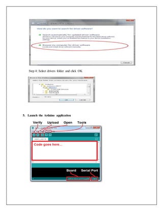 Step 4: Select drivers folder and click OK
5. Launch the Arduino application
 