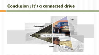 Conclusion : It’s a connected drive
 