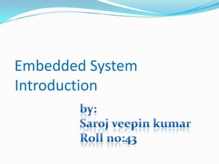 Embedded System
Introduction
 
