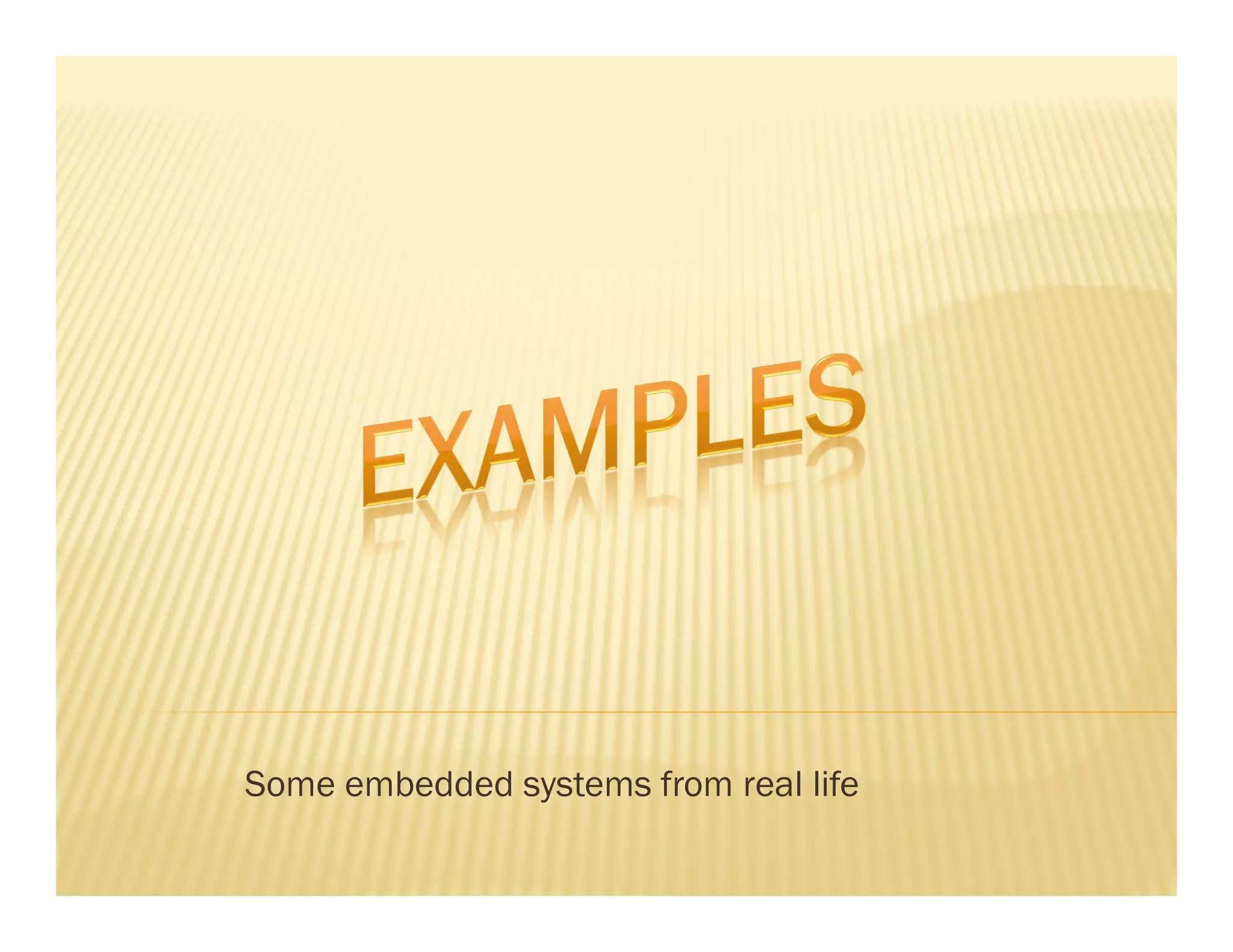 Some embedded systems from real life
 