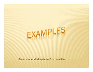 Some embedded systems from real life
 