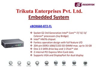 TRIKUTA ENTERPRISES PVT. LTD.
Embedded System

 