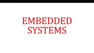 EMBEDDED
SYSTEMS
 