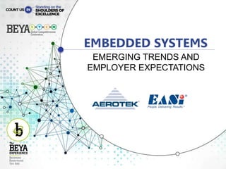 EMBEDDED SYSTEMS
EMERGING TRENDS AND
EMPLOYER EXPECTATIONS
 