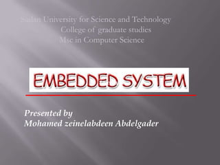 Sudan University for Science and Technology
          College of graduate studies
          Msc in Computer Science



                      Seminar




 Presented by
 Mohamed zeinelabdeen Abdelgader
 